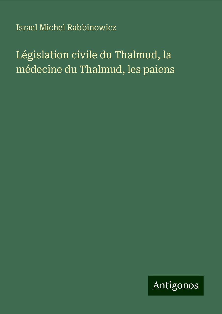 Législation civile du Thalmud, la médecine du Thalmud, les paiens