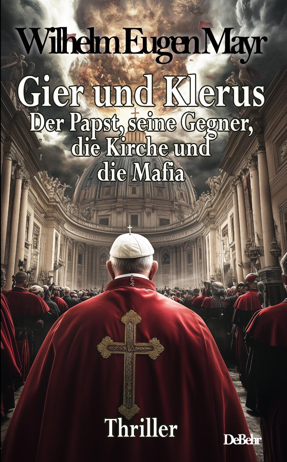 Gier und Klerus - Der Papst, seine Gegner, die Kirche und die Mafia - Thriller