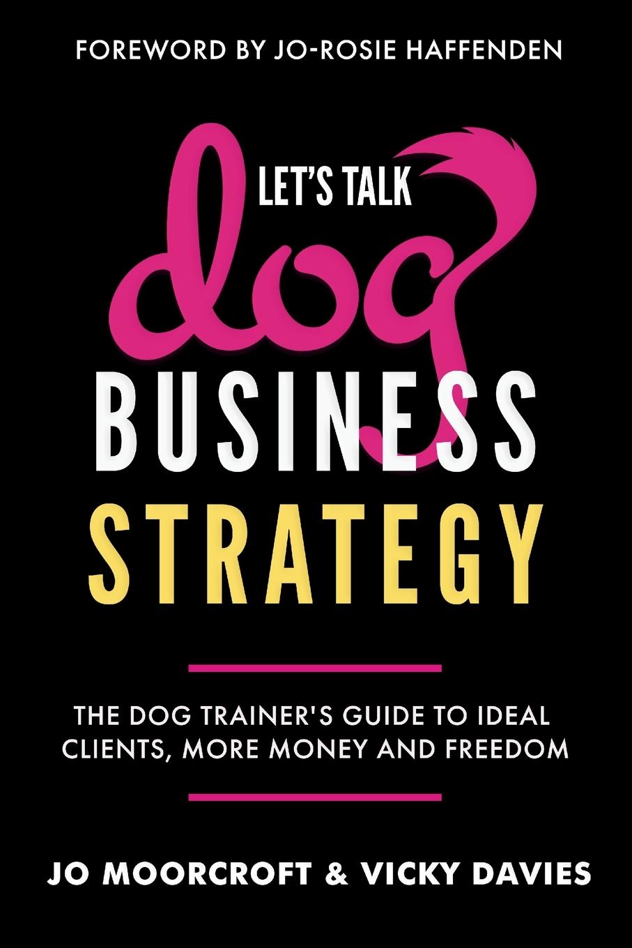 Let's Talk Dog Business Strategy