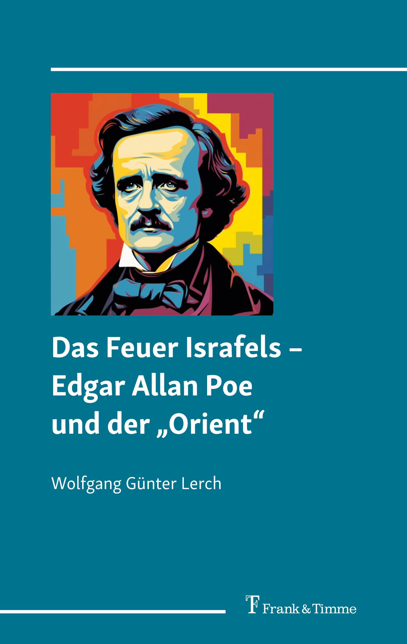 Das Feuer Israfels - Edgar Allan Poe und der "Orient"