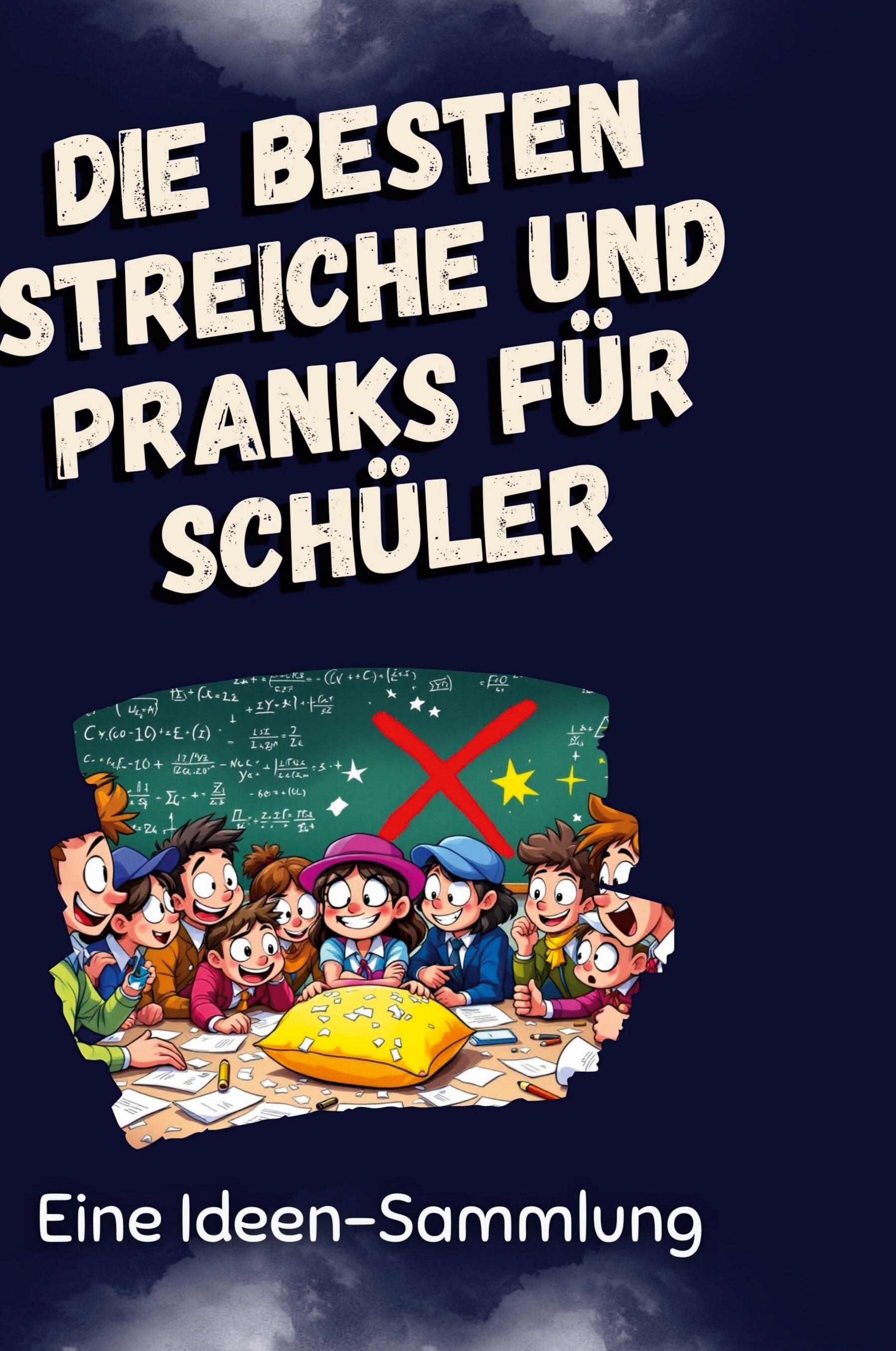 Die besten Streiche und Pranks für Schüler