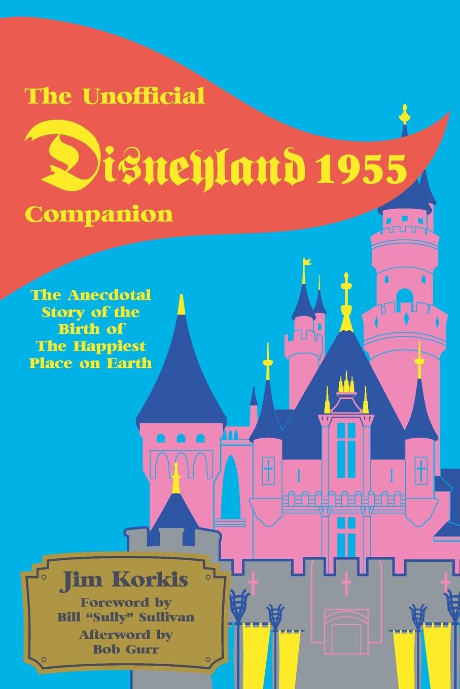 The Unofficial Disneyland 1955 Companion