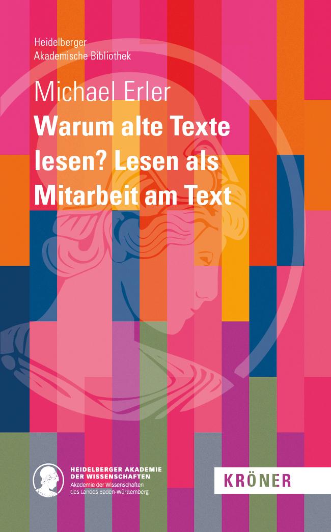 Warum alte Texte lesen? Lesen als Mitarbeit am Text