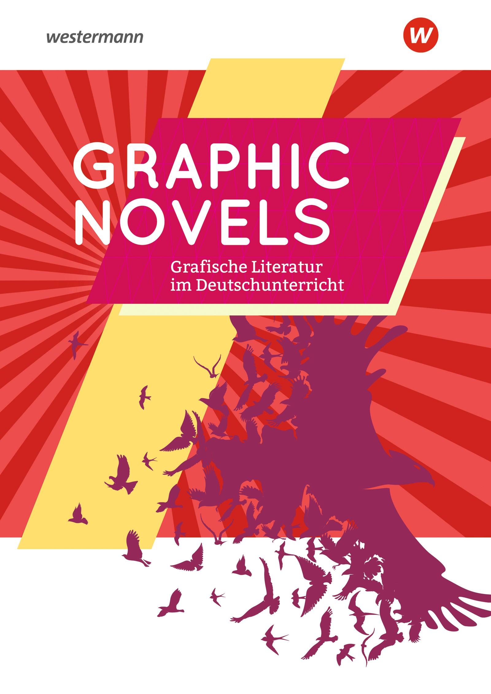 Graphic Novels. Grafische Literatur im Deutschunterricht