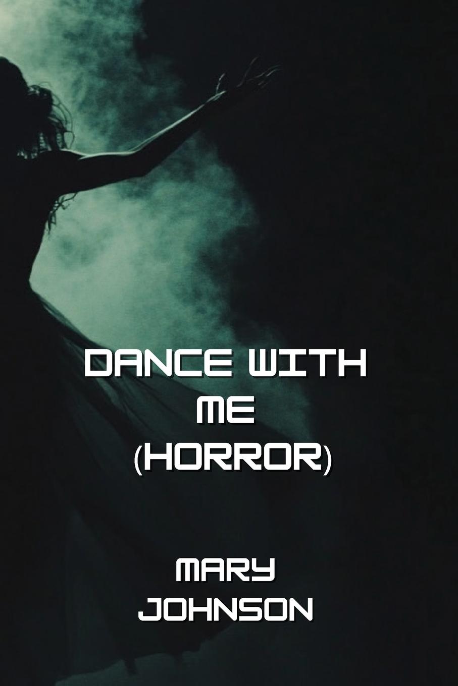 DANCE WITH  ME (HORROR)