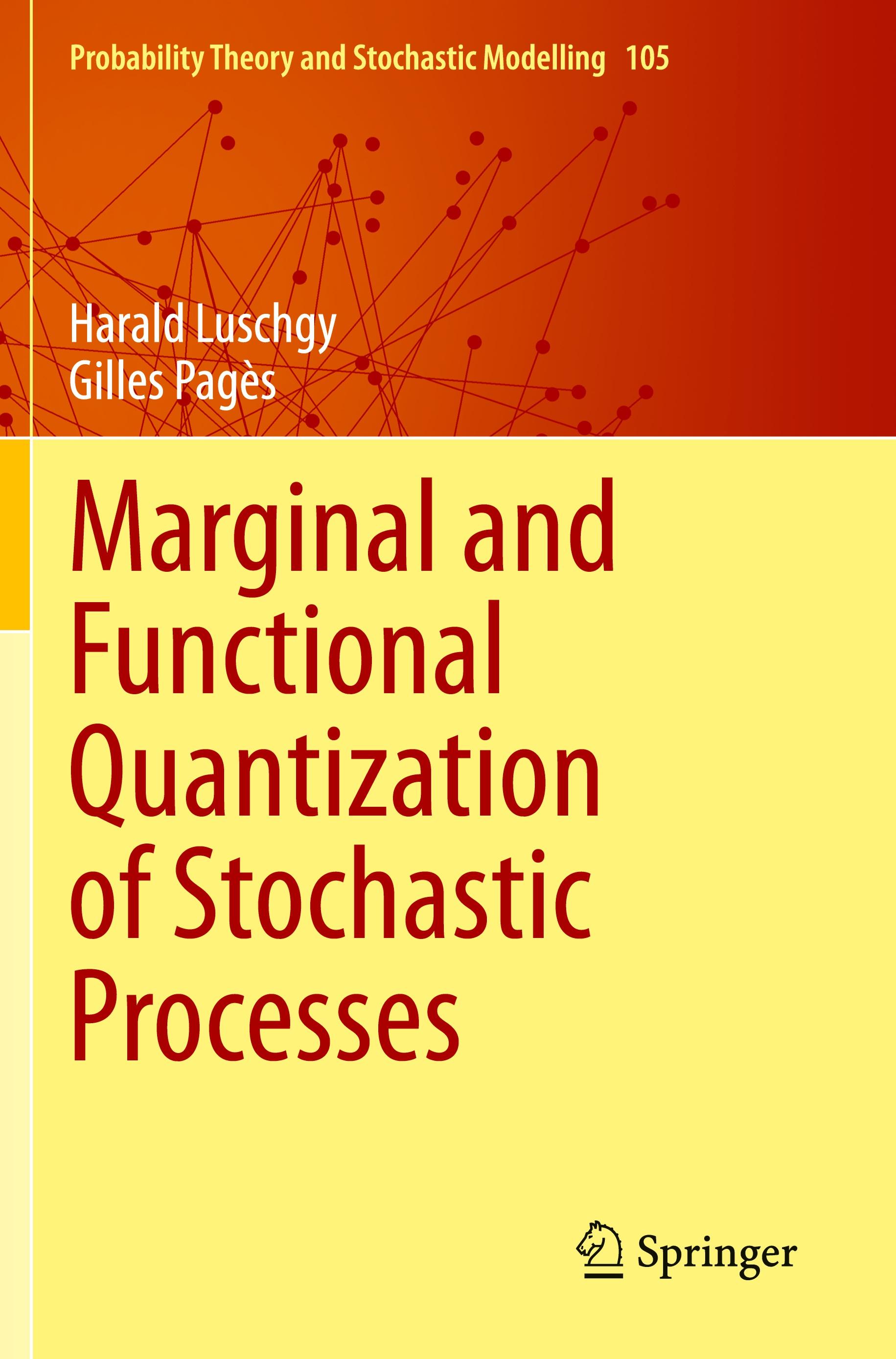 Marginal and Functional Quantization of Stochastic Processes