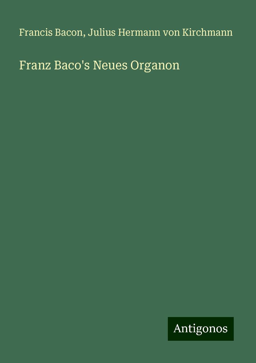 Franz Baco's Neues Organon