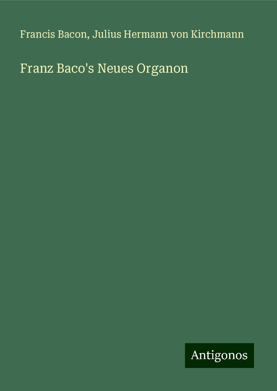 Franz Baco's Neues Organon