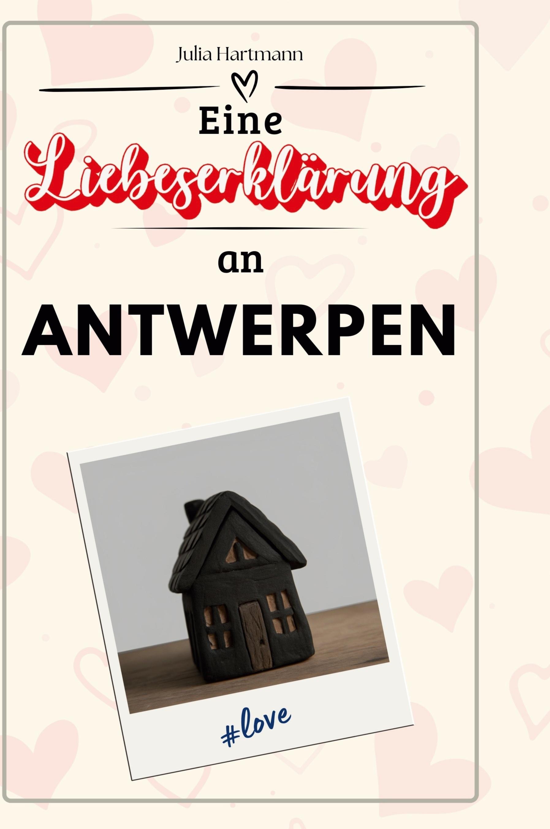 Eine Liebeserklärung an Antwerpen