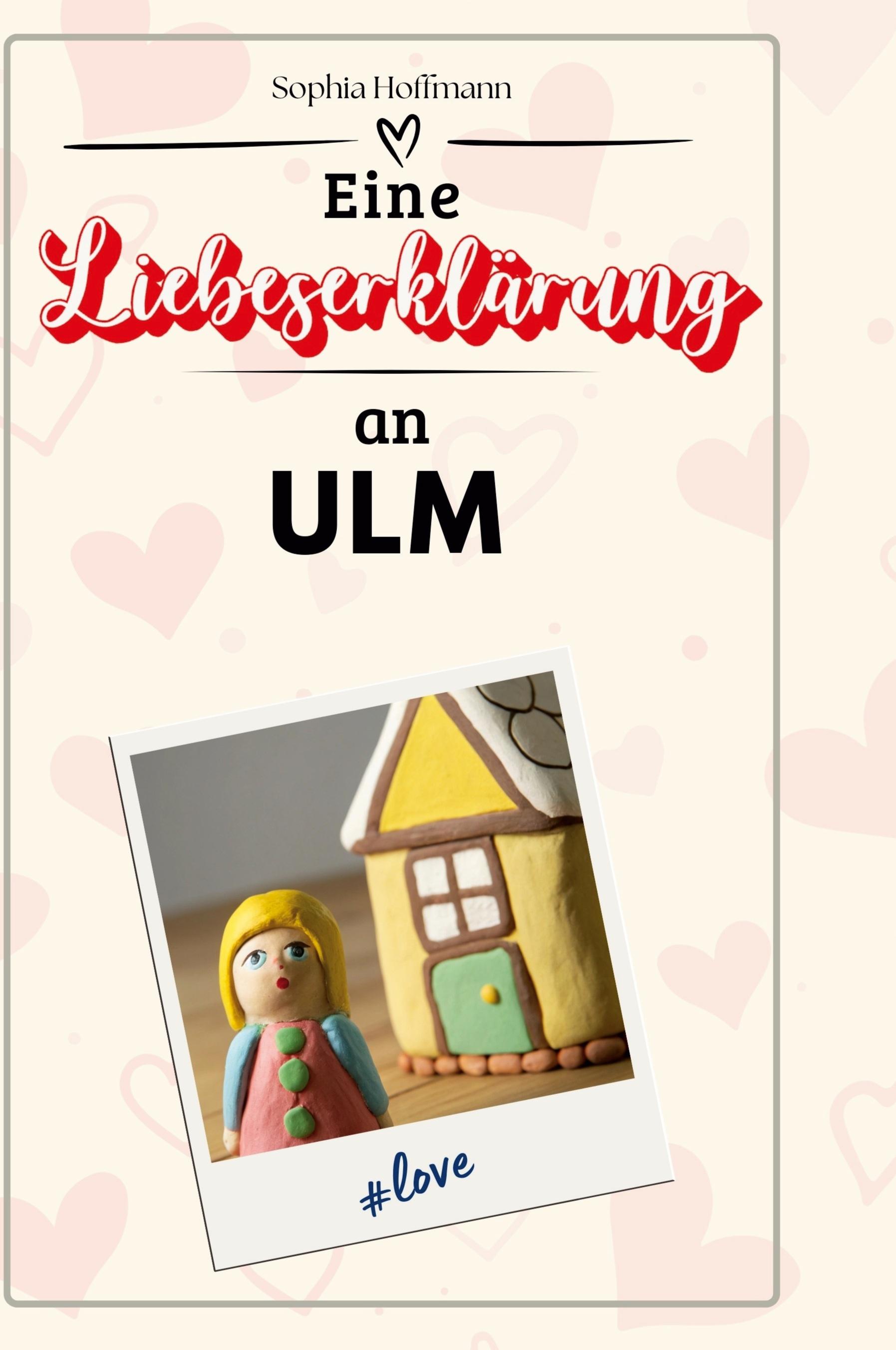 Eine Liebeserklärung an Ulm