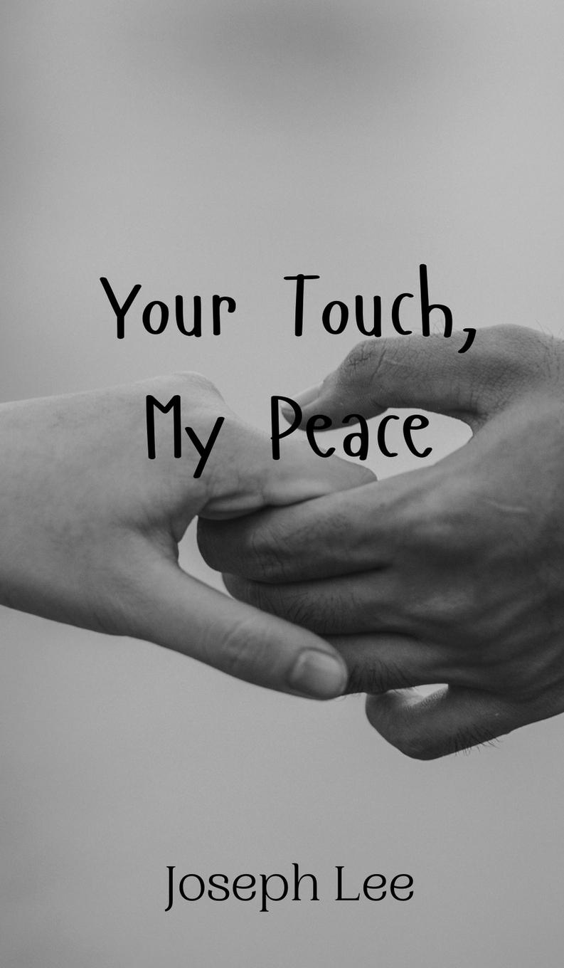 Your Touch, My Peace