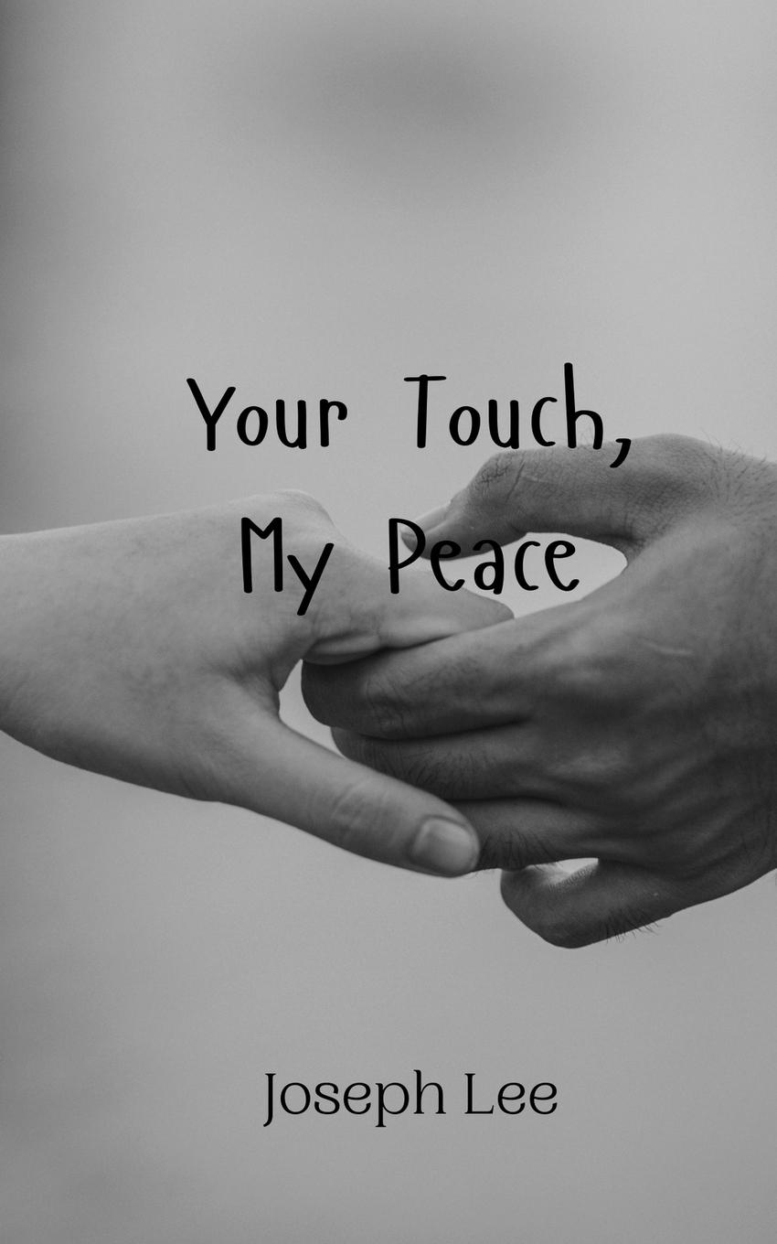 Your Touch, My Peace