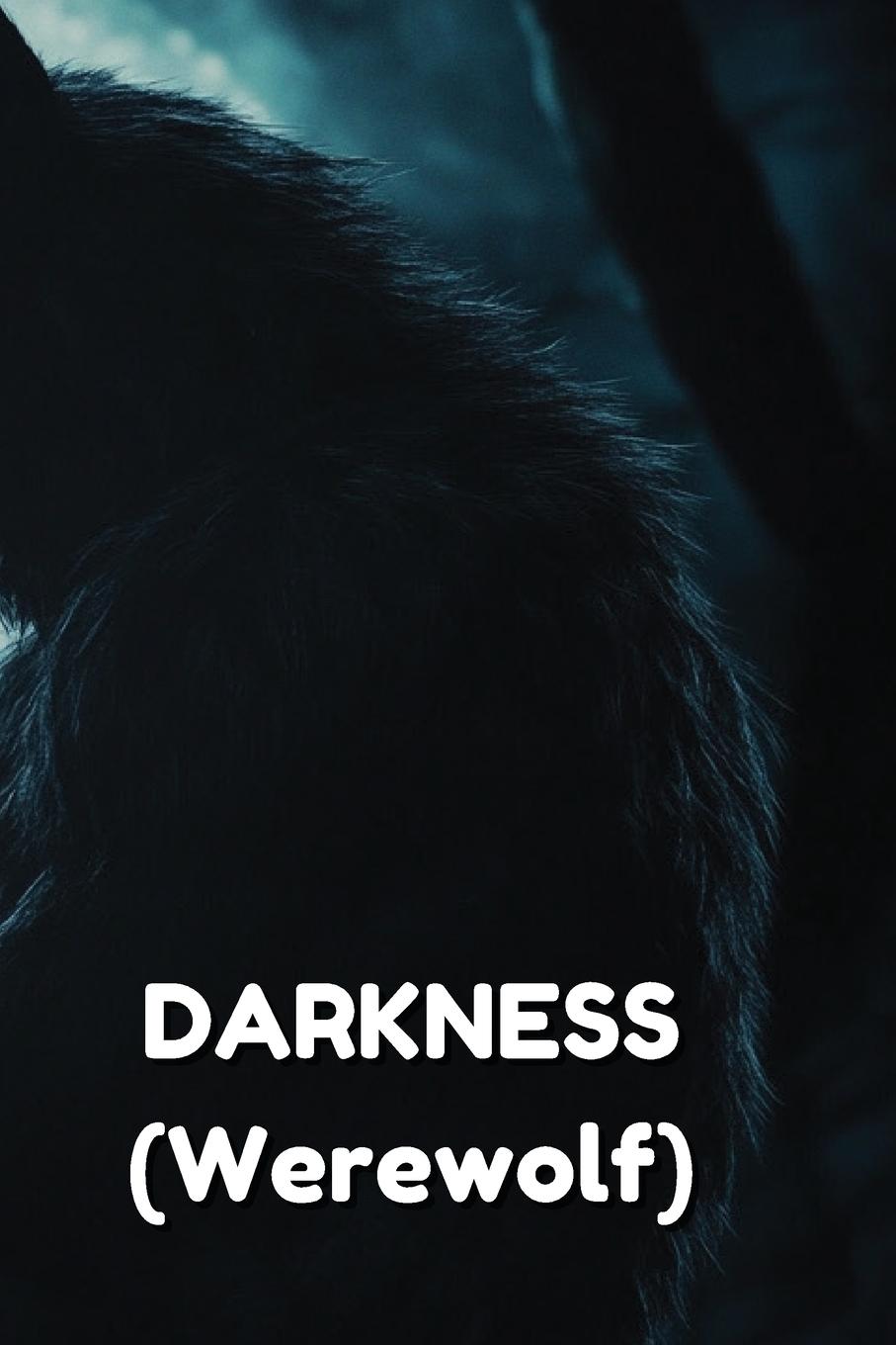 DARKNESS  (Werewolf)