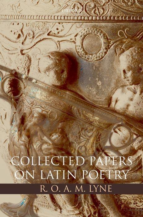 R. O. A. M. Lyne: Collected Papers on Latin Poetry