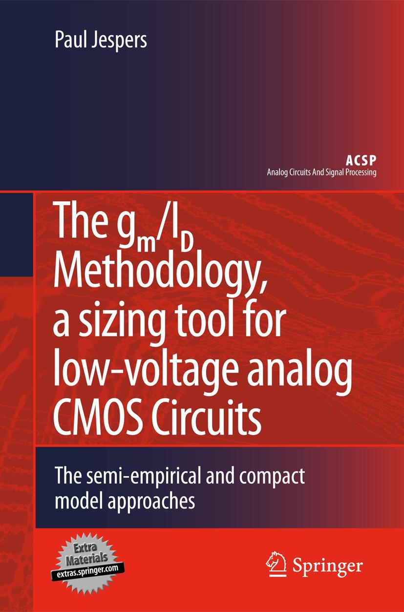 The Gm/Id Methodology, a Sizing Tool for Low-Voltage Analog CMOS Circuits