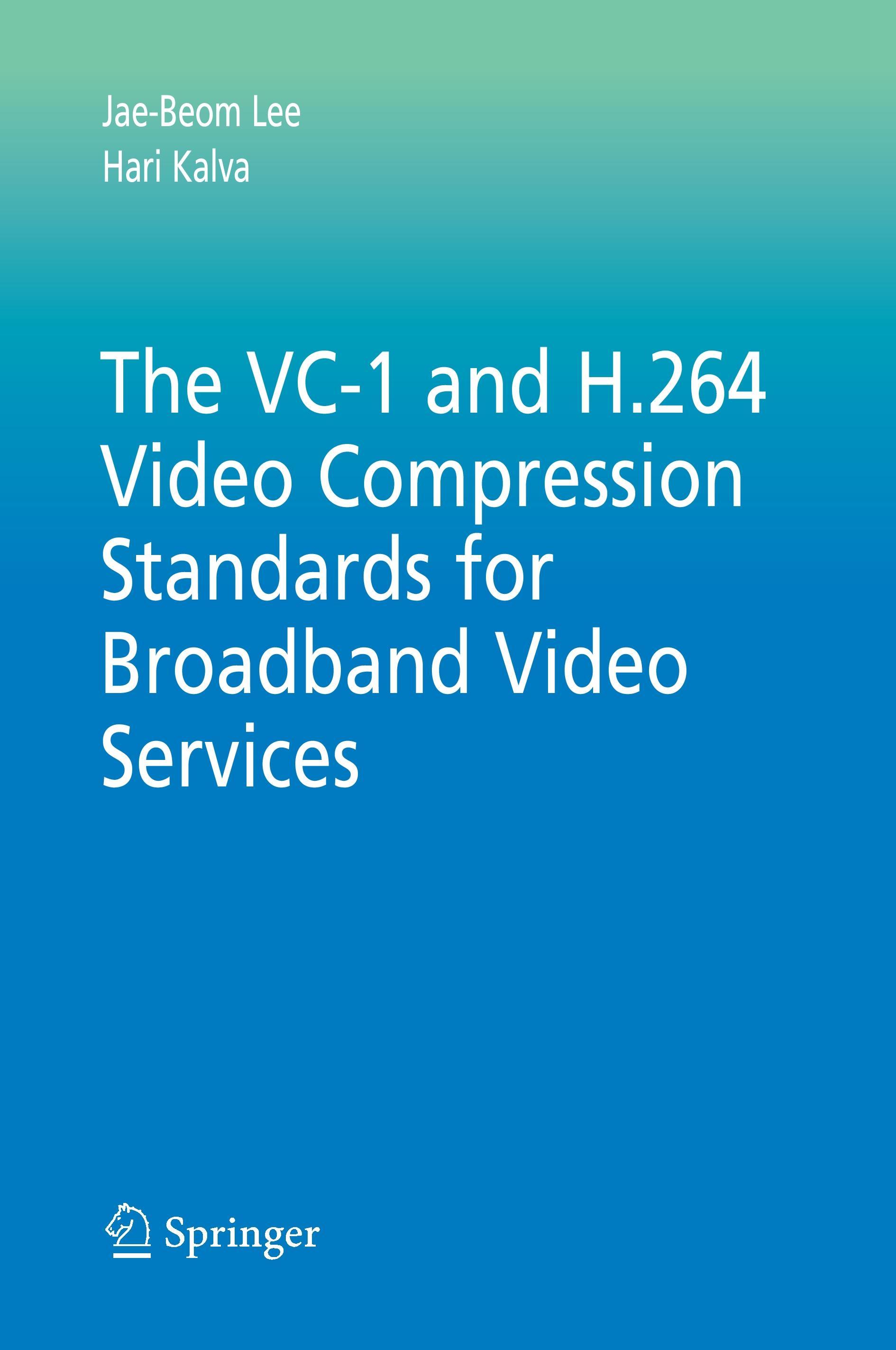 The VC-1 and H.264 Video Compression Standards for Broadband Video Services