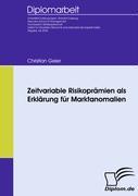 Zeitvariable Risikoprämien als Erklärung für Marktanomalien