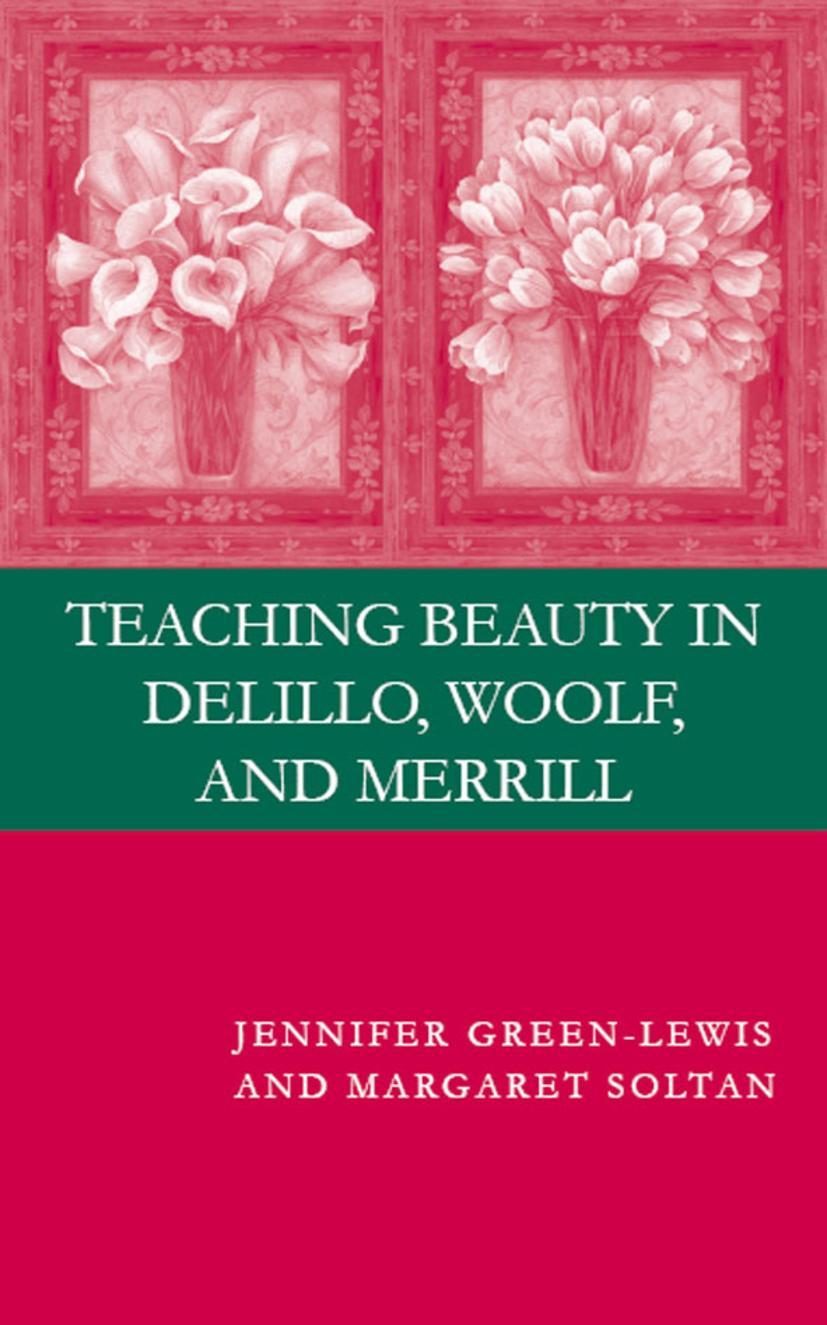 Teaching Beauty in DeLillo, Woolf, and Merrill