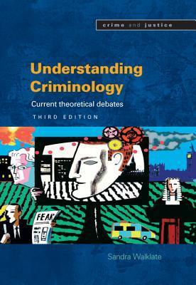 Understanding Criminology: Current Theoretical Debates