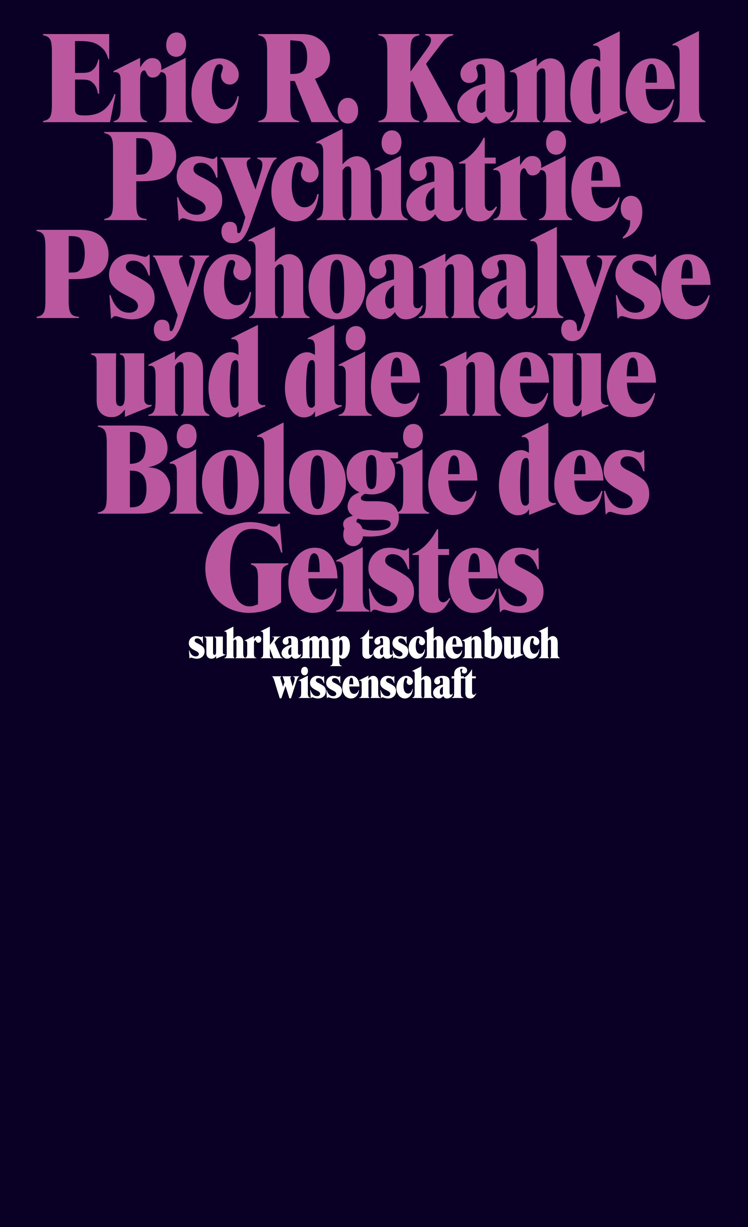 Psychiatrie, Psychoanalyse und die neue Biologie des Geistes