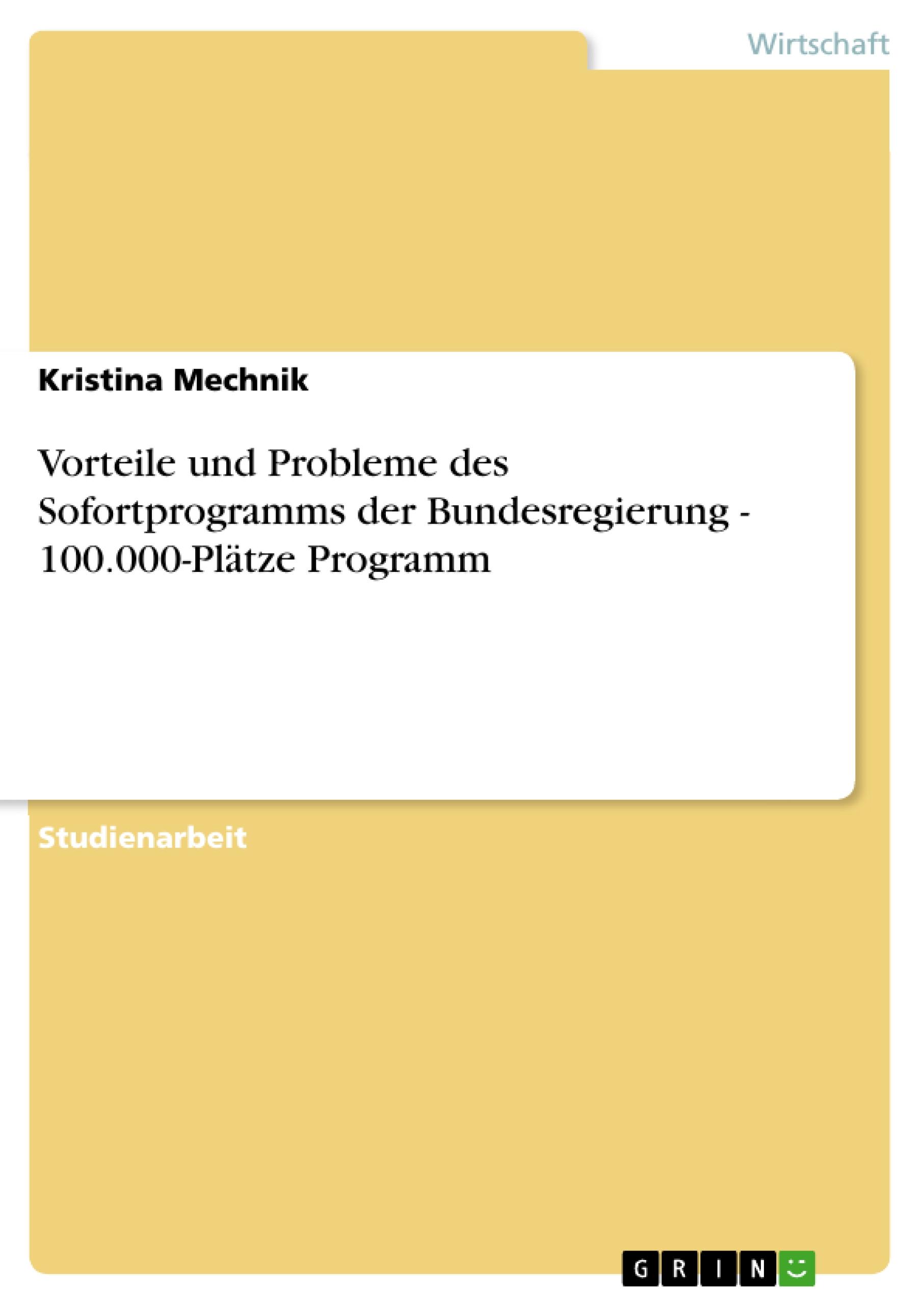 Vorteile und Probleme des Sofortprogramms der Bundesregierung - 100.000-Plätze Programm