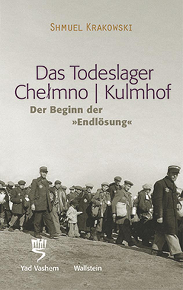 Das Todeslager Chelmno / Kulmhof - Der Beginn der "Endlösung"