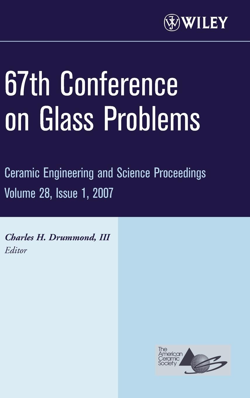 67th Conference on Glass Problems, Volume 28, Issue 1