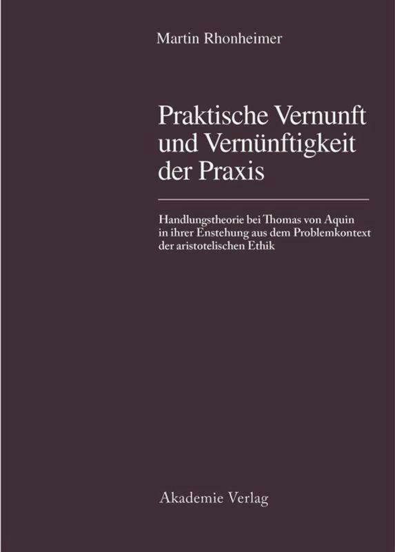 Praktische Vernunft und Vernünftigkeit der Praxis