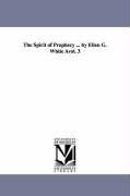 The Spirit of Prophecy ... by Ellen G. White Avol. 3