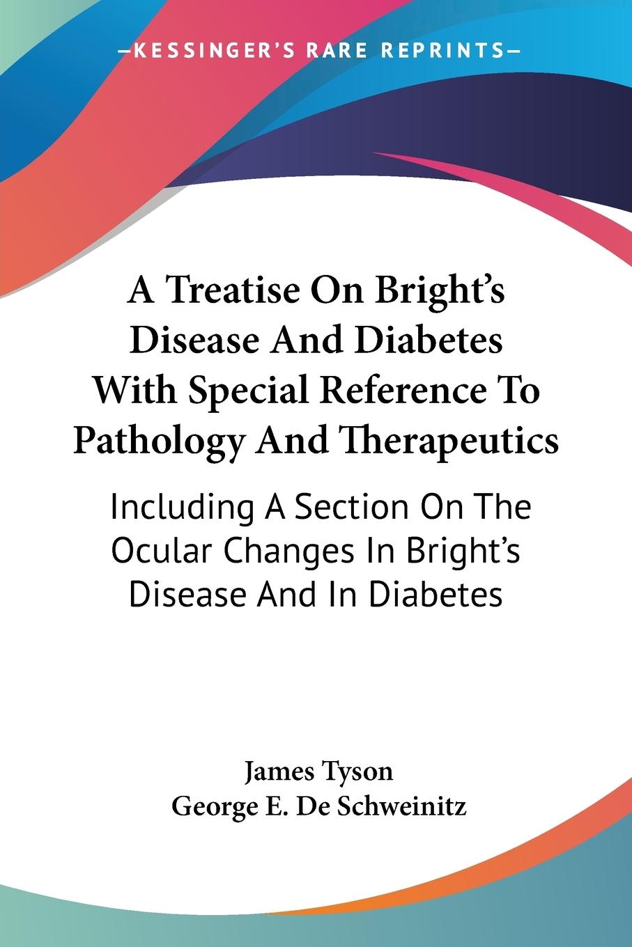 A Treatise On Bright's Disease And Diabetes With Special Reference To Pathology And Therapeutics