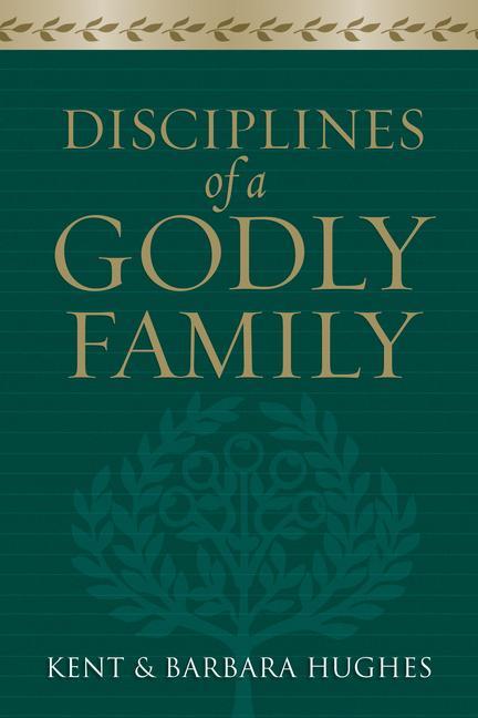 Disciplines of a Godly Family