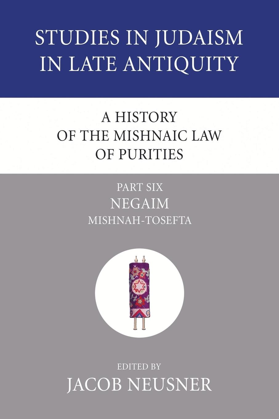 A History of the Mishnaic Law of Purities, Part 6