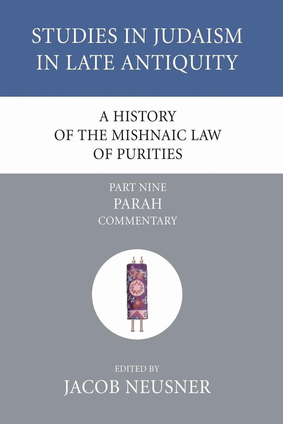 A History of the Mishnaic Law of Purities, Part 9