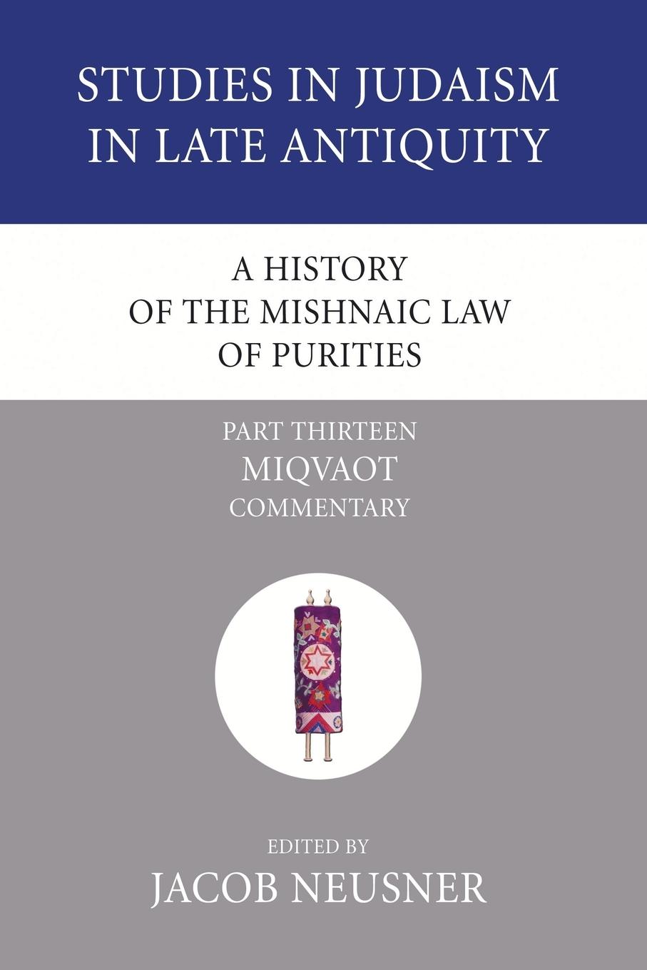 A History of the Mishnaic Law of Purities, Part 13