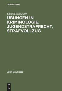 Übungen in Kriminologie, Jugendstrafrecht, Strafvollzug