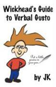 Wickhead's Guide to Verbal Gusto Second Edition