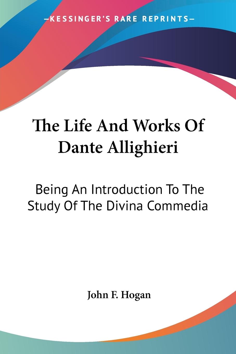 The Life And Works Of Dante Allighieri