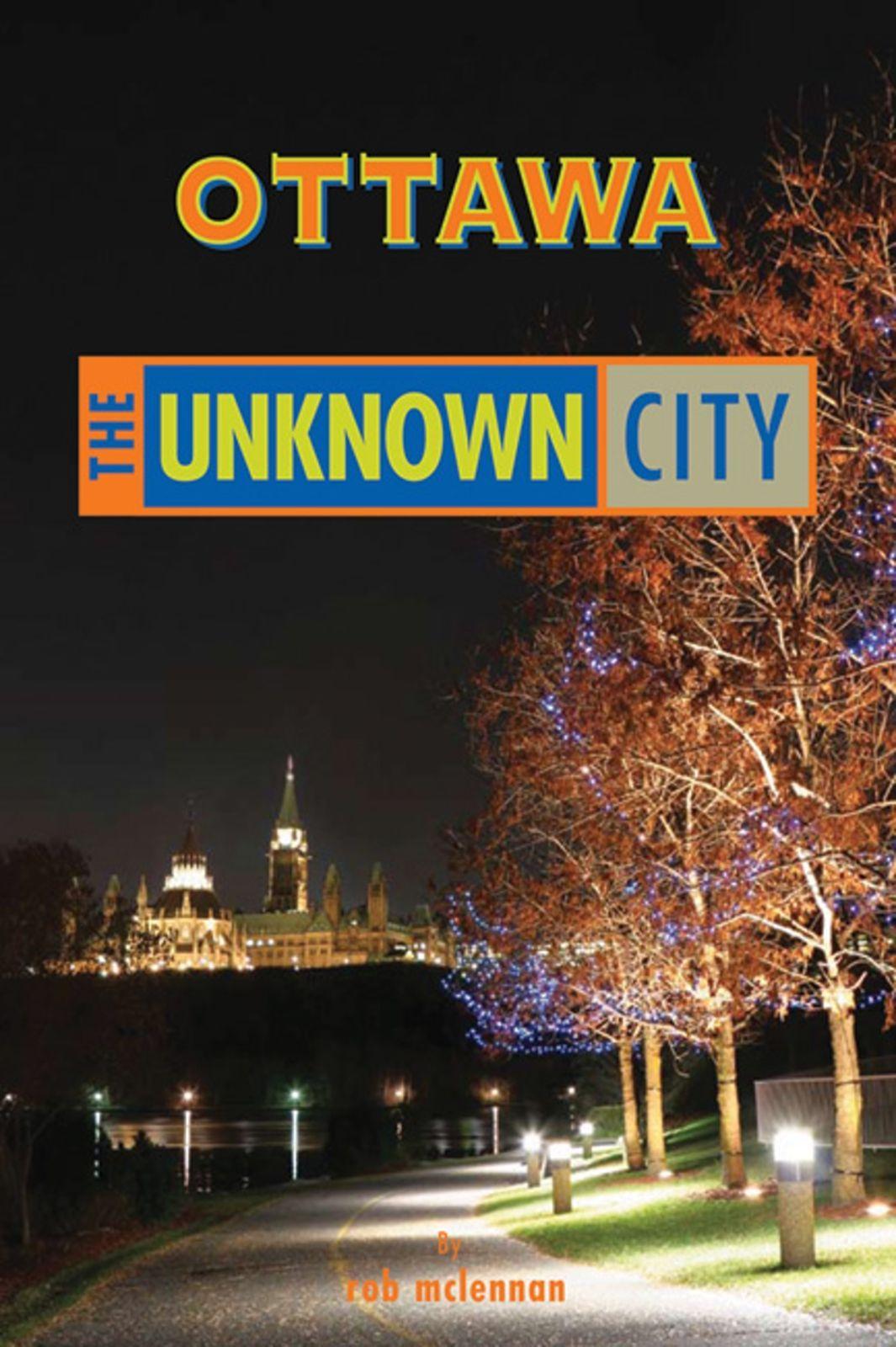 Ottawa: The Unknown City