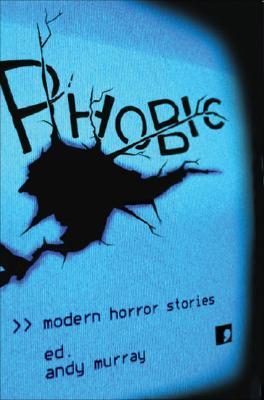 Phobic: Modern Horror Stories