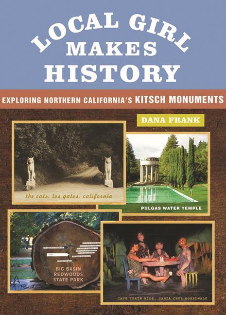 Local Girl Makes History: Exploring Northern California's Kitsch Monuments