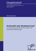 Kontinuität oder Modellwechsel? Zur Entwicklung des deutschen Systems der industriellen Beziehungen