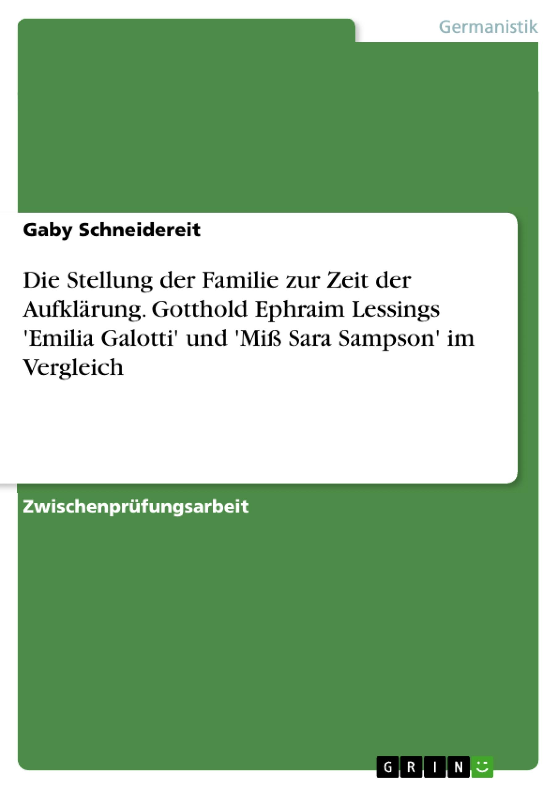 Die Stellung der Familie zur Zeit der Aufklärung. Gotthold Ephraim Lessings 'Emilia Galotti' und 'Miß Sara Sampson' im Vergleich