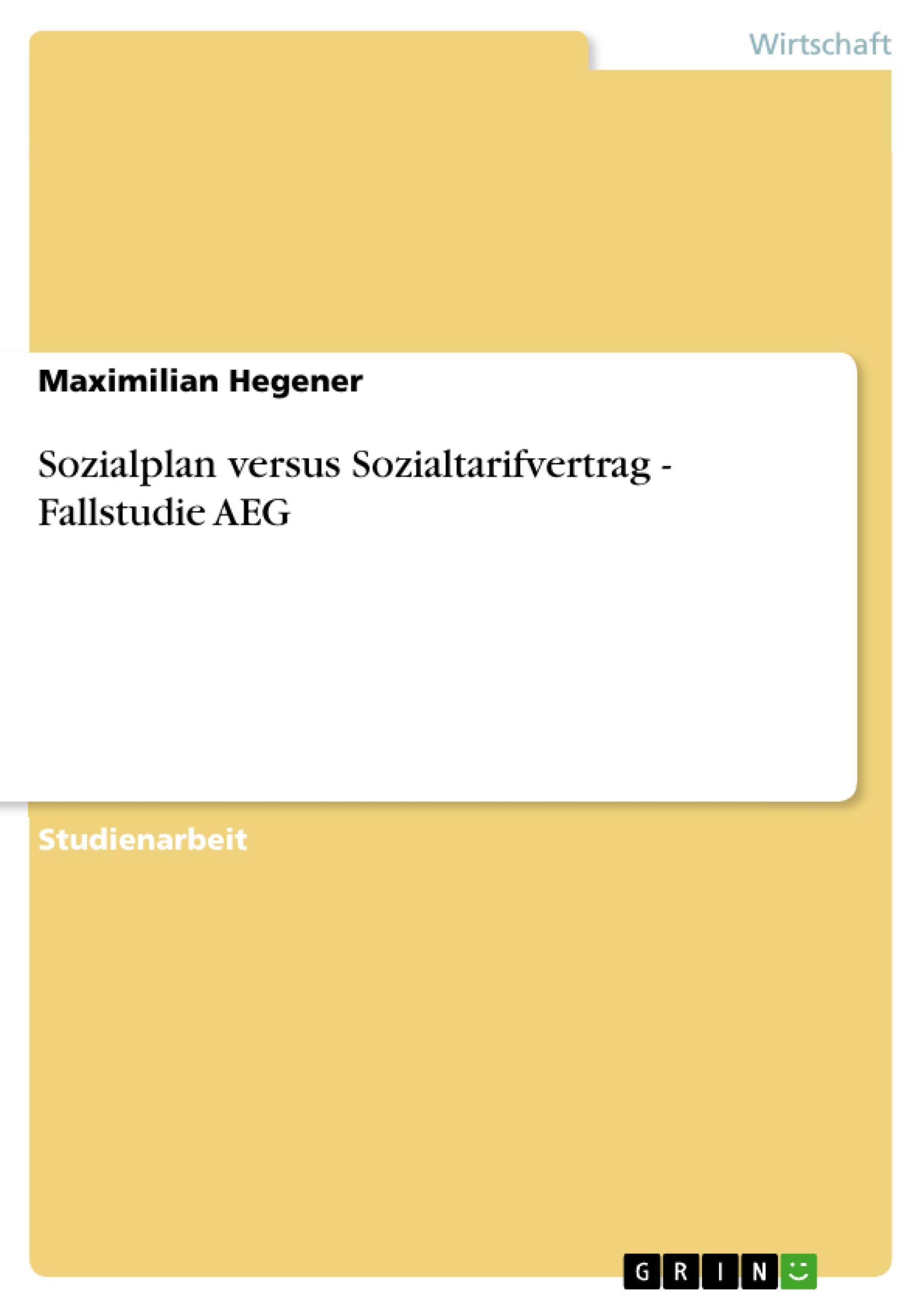 Sozialplan versus Sozialtarifvertrag - Fallstudie AEG