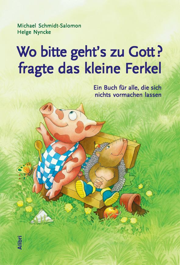 Wo bitte geht's zu Gott, fragte das kleine Ferkel