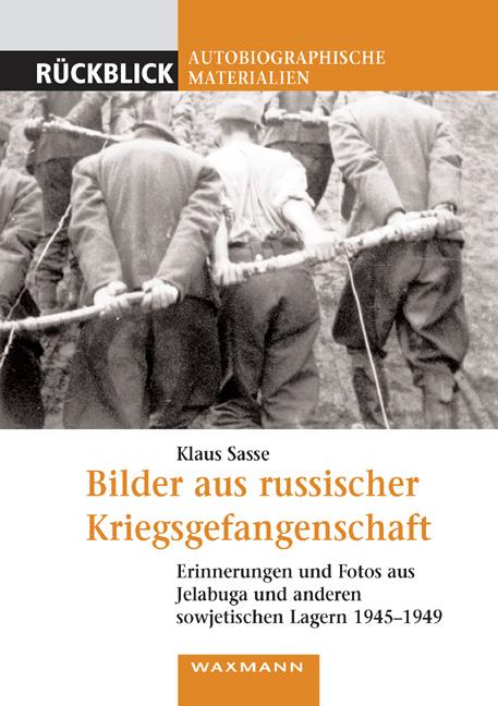 Bilder aus russischer Kriegsgefangenschaft