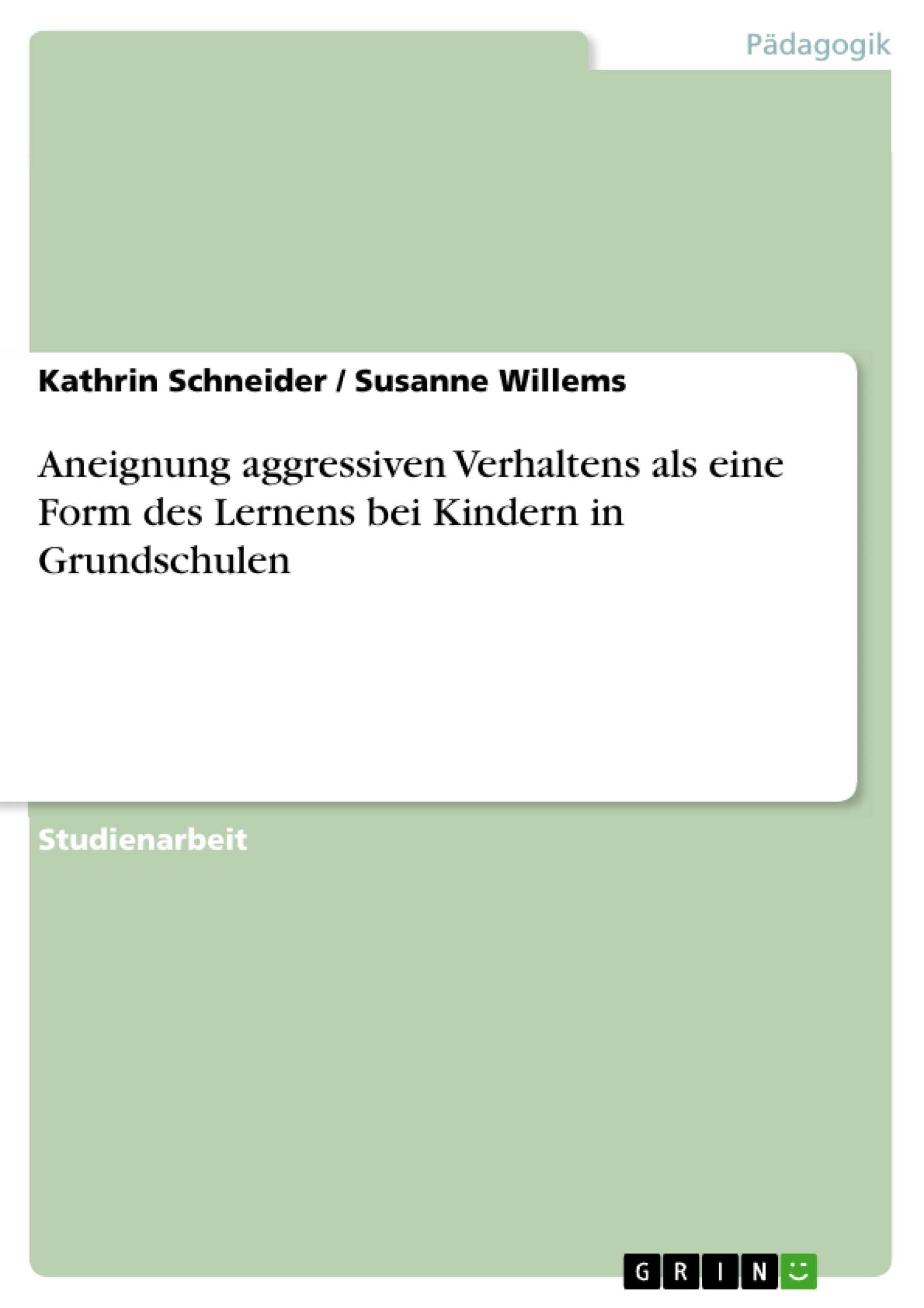 Aneignung aggressiven Verhaltens als eine Form des Lernens bei Kindern in Grundschulen