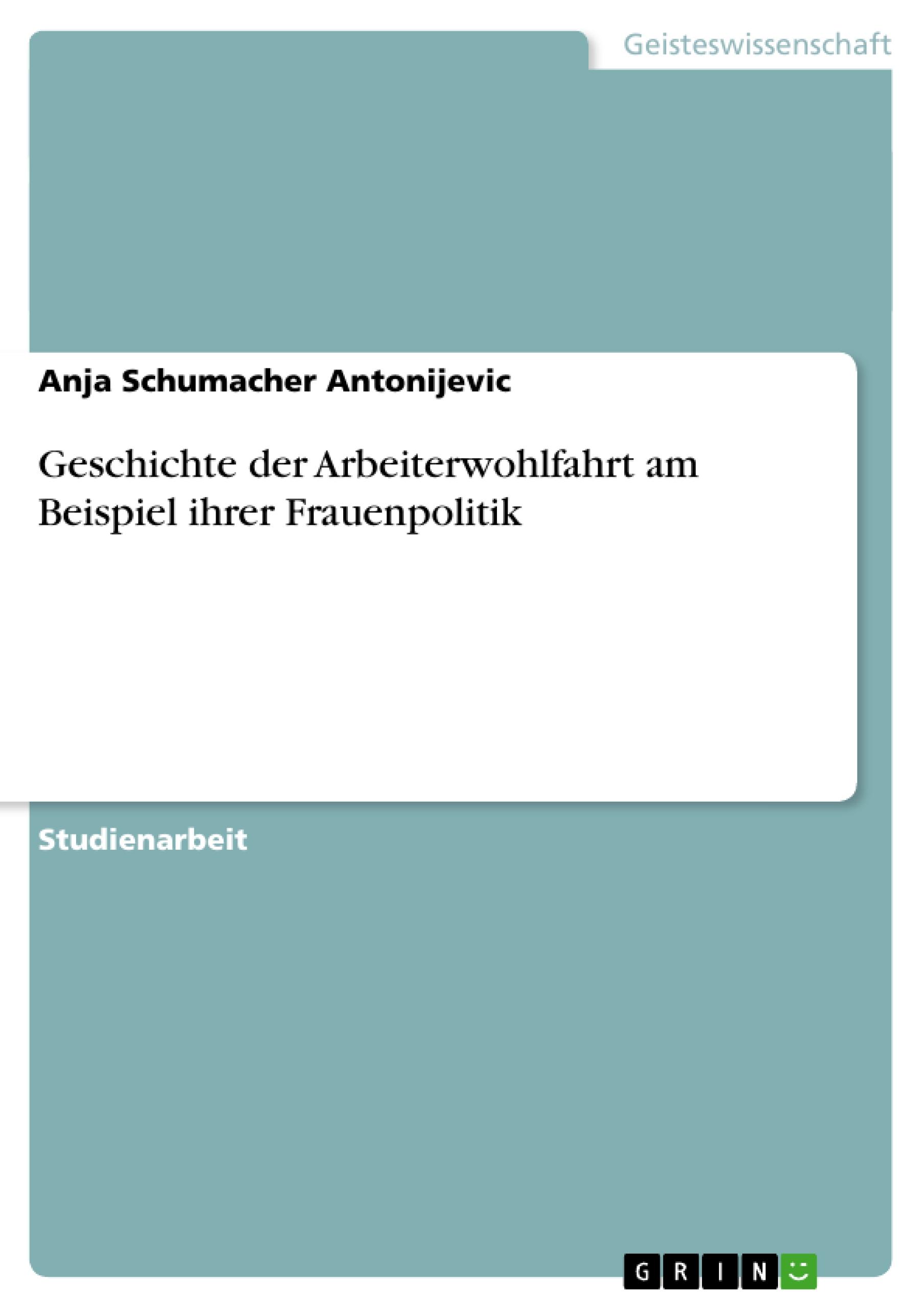 Geschichte der Arbeiterwohlfahrt am Beispiel ihrer Frauenpolitik