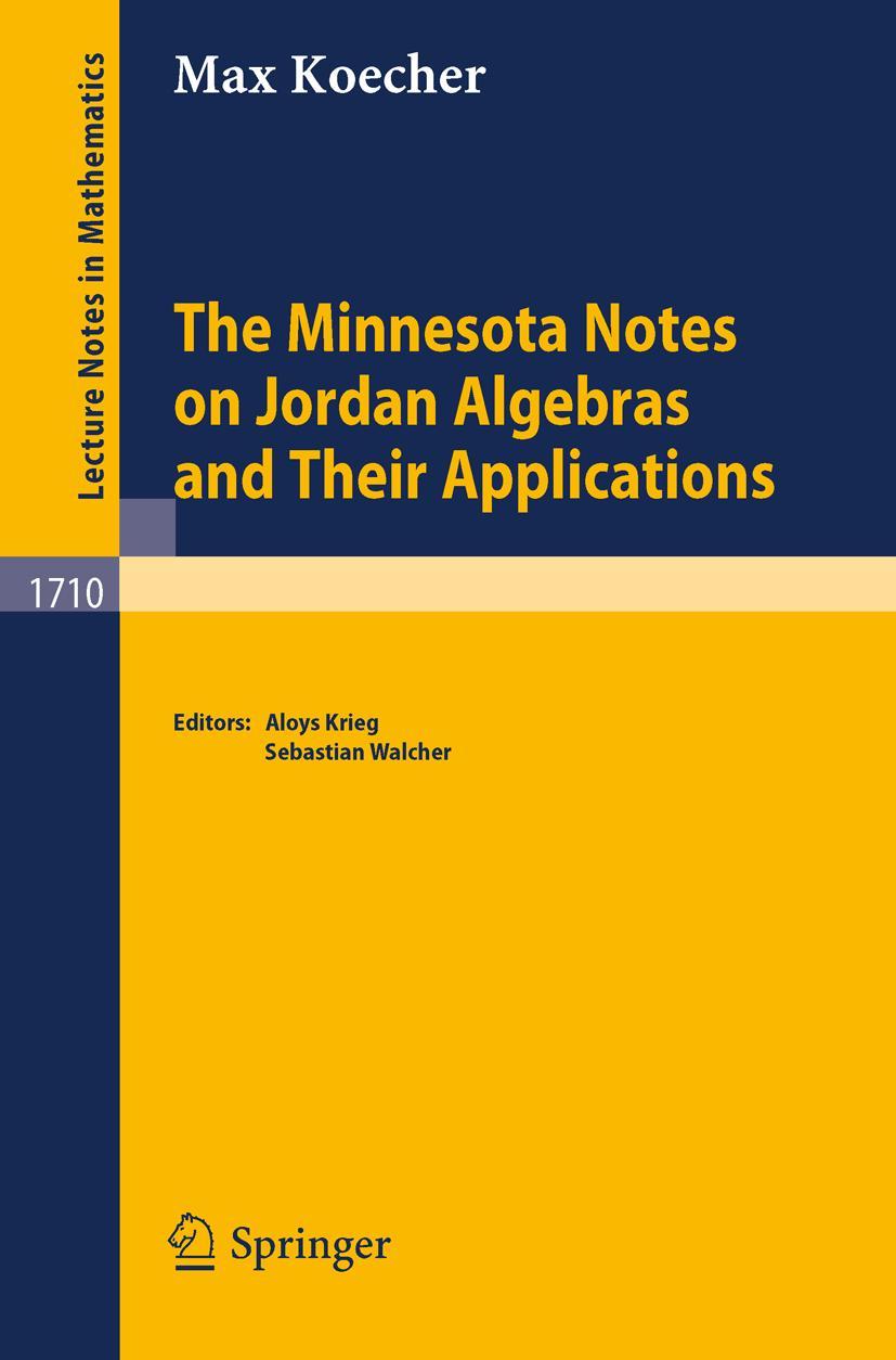 The Minnesota Notes on Jordan Algebras and Their Applications