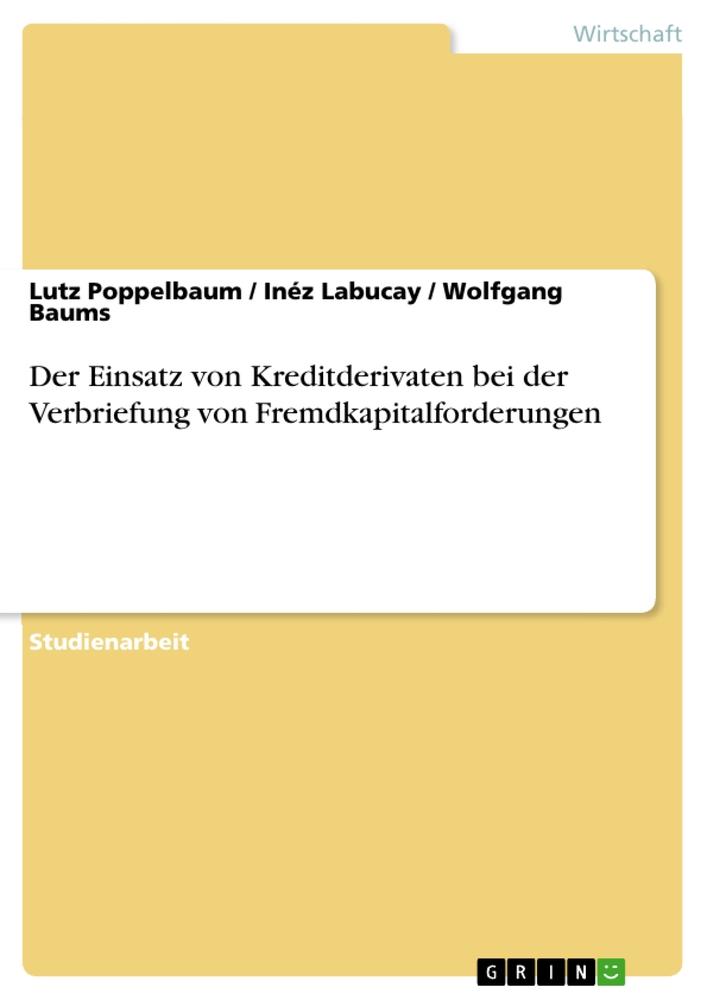 Der Einsatz von Kreditderivaten bei der Verbriefung von Fremdkapitalforderungen