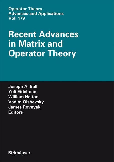 Recent Advances in Matrix and Operator Theory